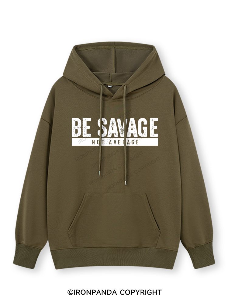 BE SAVAGE NOT AVERAGE Classic Gym Hoodie