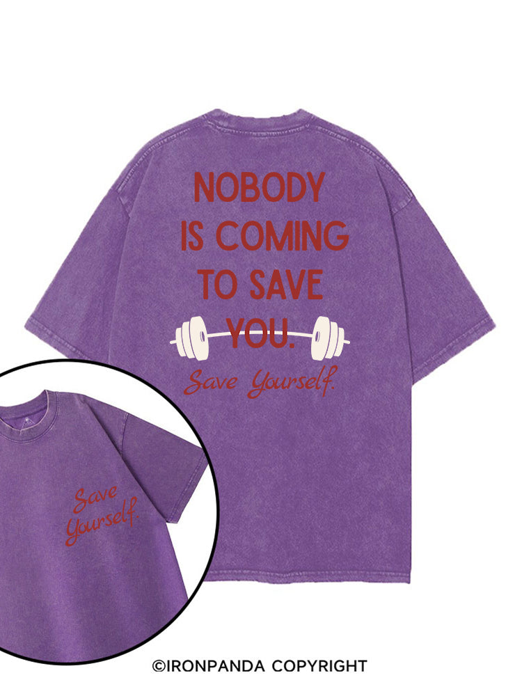 NOBODY  IS COMING TO SAVE YOU. SAVE YOURSELF printed Gym Shirt