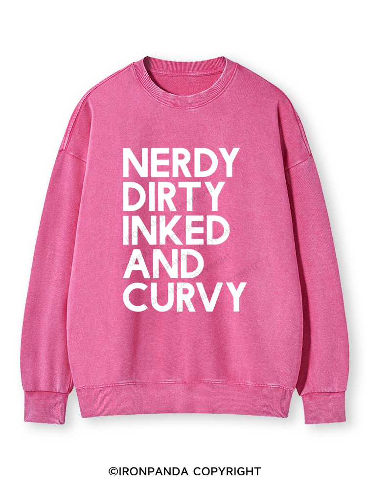 NERDY, DIRTY, INKED AND CURVY Washed Sweatshirt