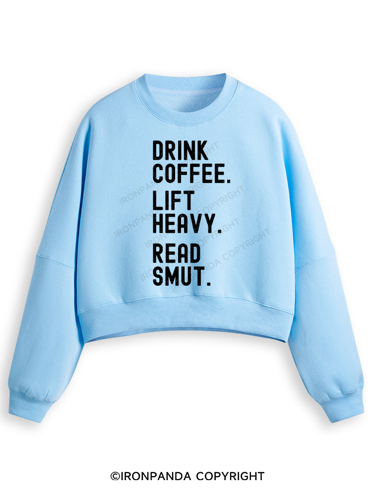 DRINK COFFEE. LIFT HEAVY. READ SMUT Fleece Crop Sweatshirt