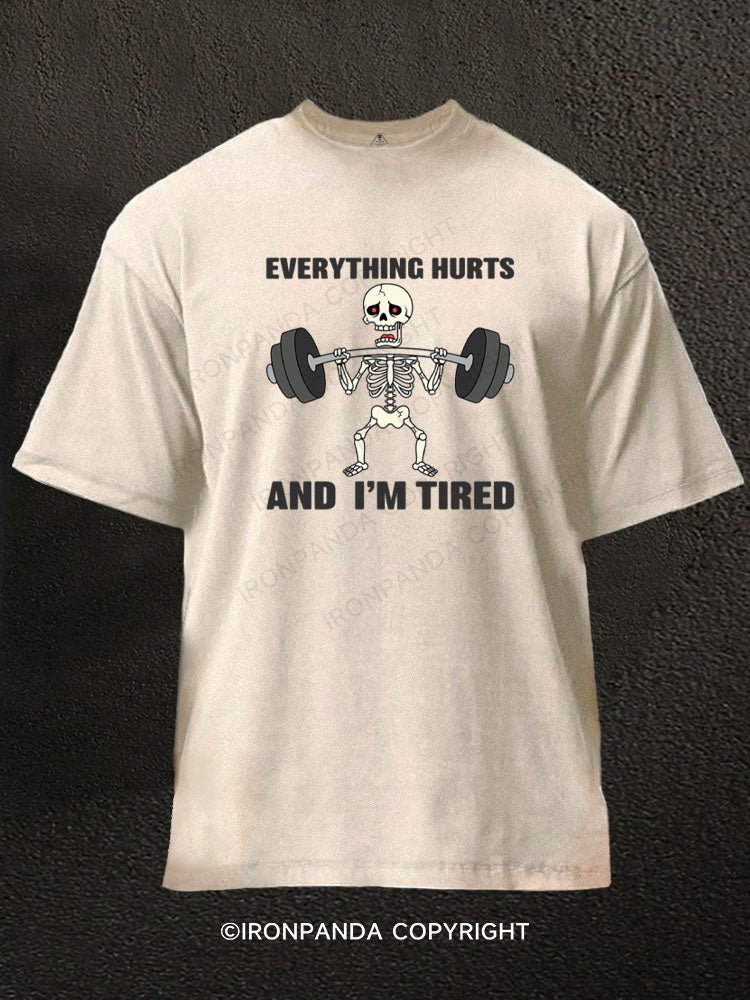 Everything Hurts And I'm Tired Funny Skeleton Washed Gym Shirt