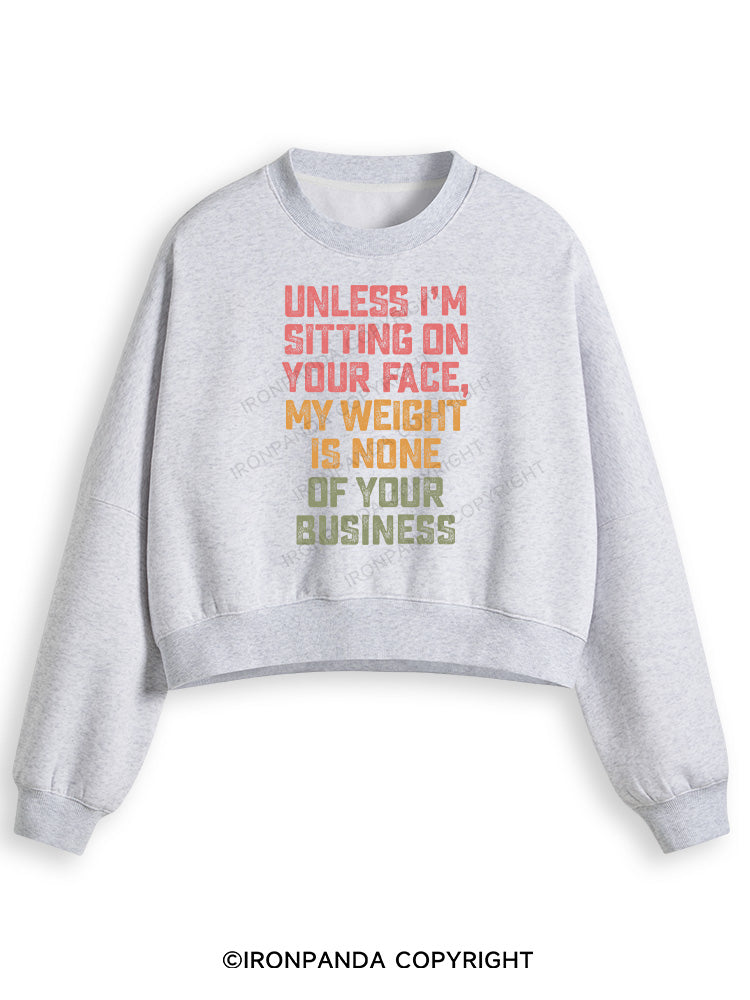 UNLESS I'M SITTING ON YOUR FACE Fleece Crop Sweatshirt
