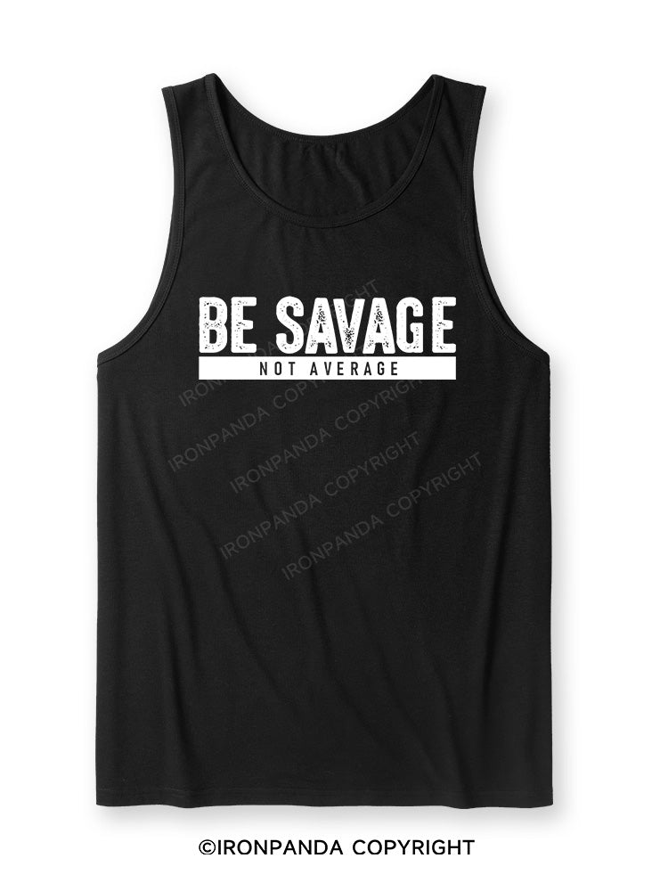 BE SAVAGE NOT AVERAGE Ultra Soft Heather Tank