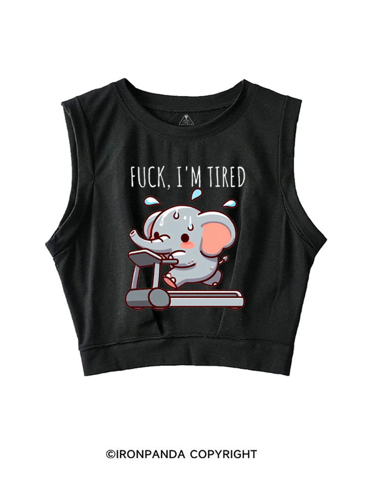 FUCK, I'M TIRED ELEPHANT SLEEVELESS CROP TOPS