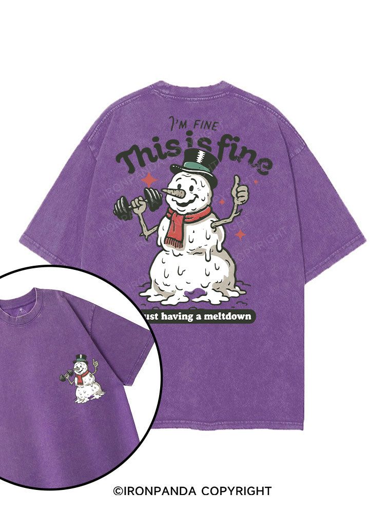 I'M FINE THIS IS FINE JUST HAVING A MELTDOWN printed Gym Shirt