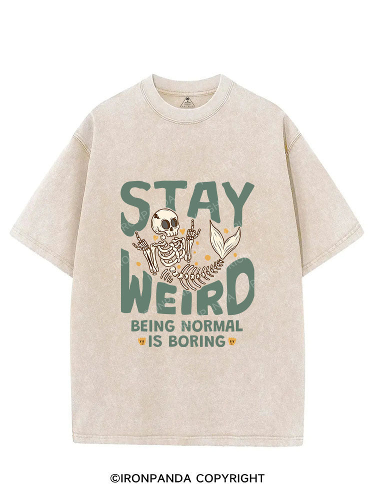 STAY WEIRD BEING NORMAL IS BORING VINTAGE GYM SHIRT
