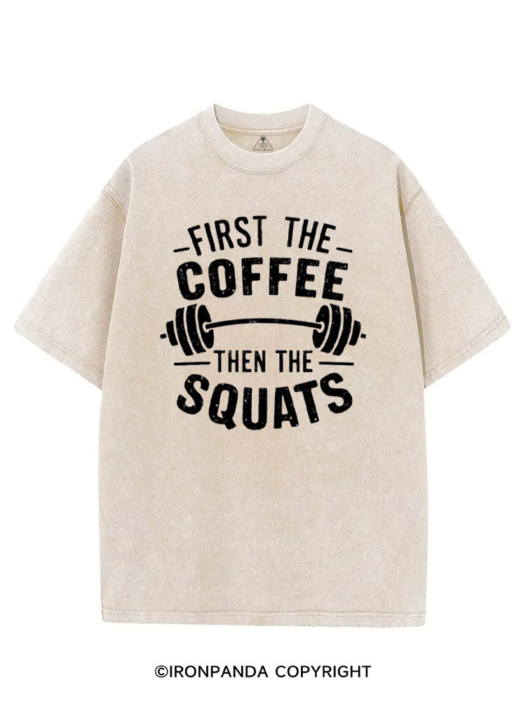 FIRST THE COFFEE THEN THE SQUATS VINTAGE GYM SHIRT