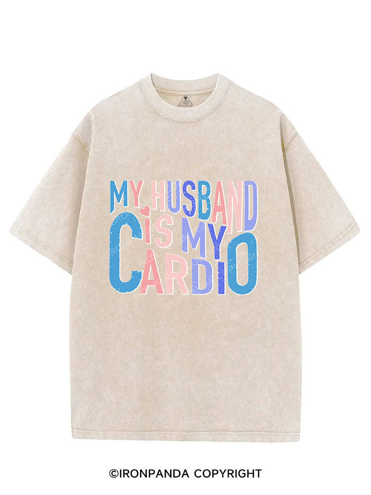 MY HUSBAND IS MY CARDIO VINTAGE GYM SHIRT