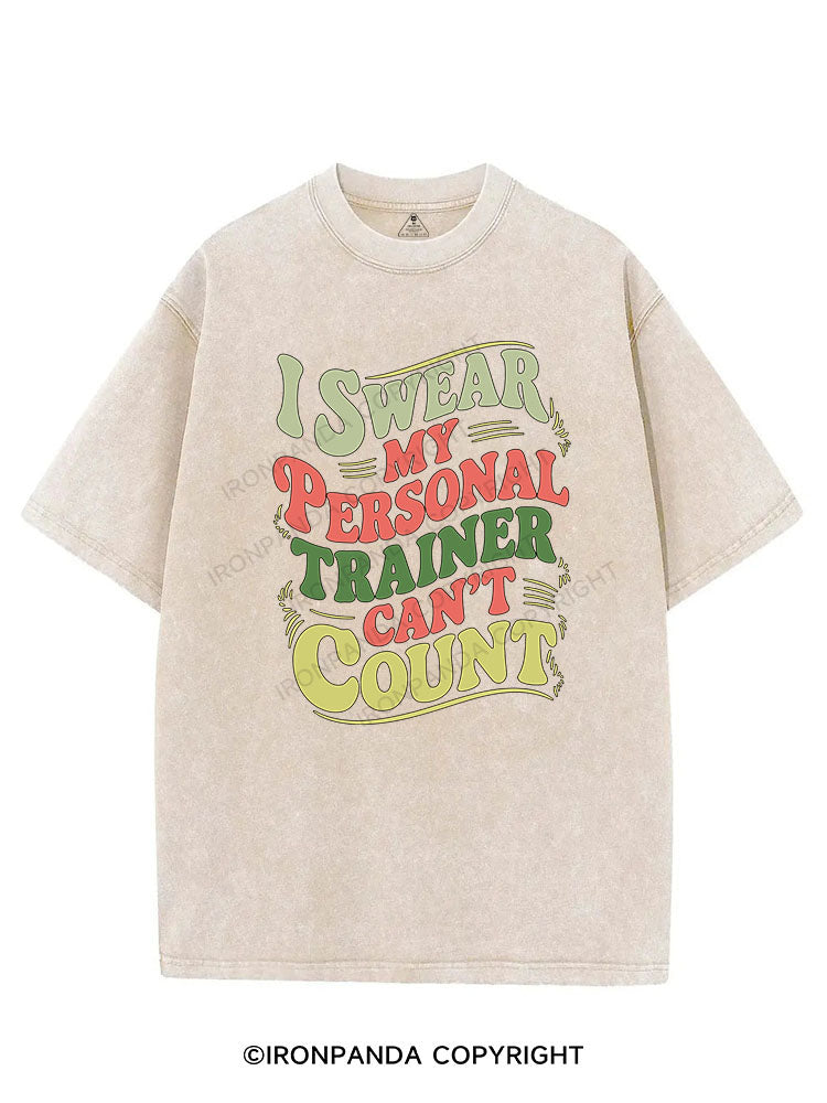 I SWEAR MY PERSONAL TRAINER CAN'T COUNT VINTAGE GYM SHIRT
