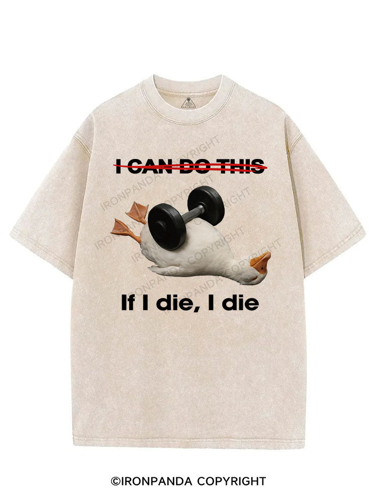 IF I DIE I DIE VINTAGE GYM SHIRT