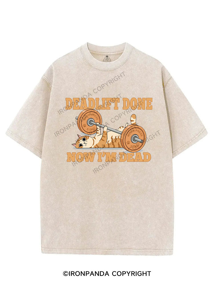 DEADLIFT DONE — NOW I’M DEAD VINTAGE GYM SHIRT