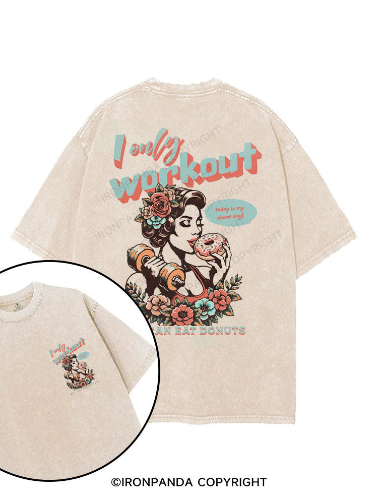 I only workout so I can eat donuts printed Gym Shirt