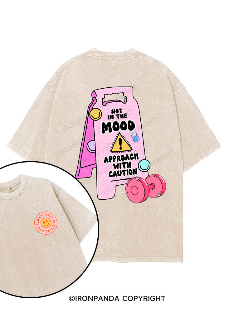Not in the mood. Approach with caution printed Gym Shirt