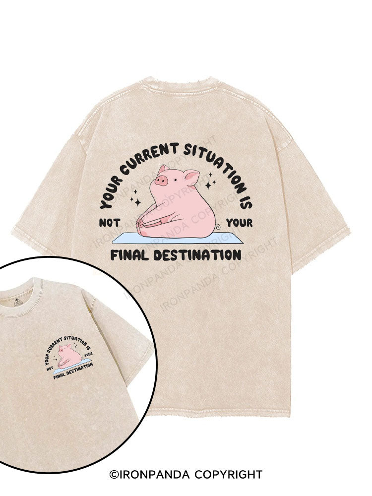 Your current situation is not your final destination printed Gym Shirt