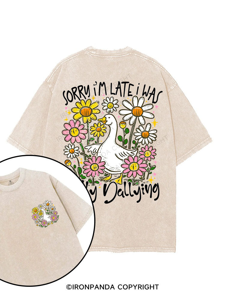 Sorry I'm Late I Was Dilly Dallying printed Gym Shirt