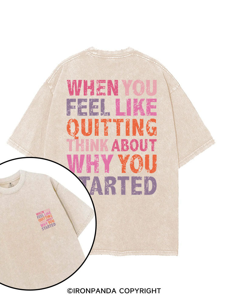 WHEN YOU FEEL LIKE QUITTING THINK ABOUT WHY YOU STARTED printed Gym Shirt