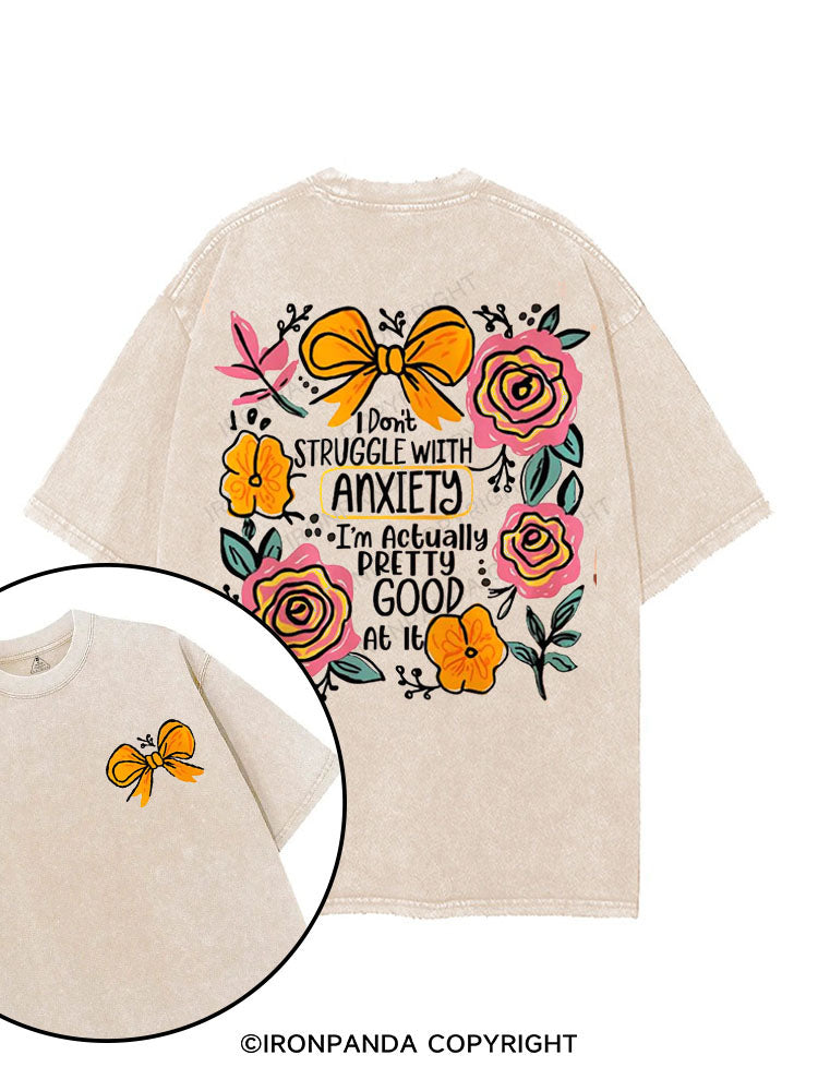 I don’t struggle with anxiety, I’m actually pretty good at it printed Gym Shirt