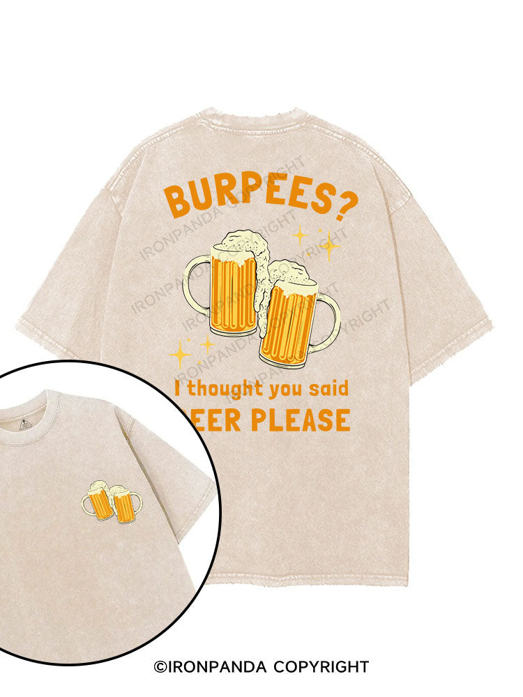 BURPEES? I THOUGHT YOU SAID BEER PLEASE printed Gym Shirt
