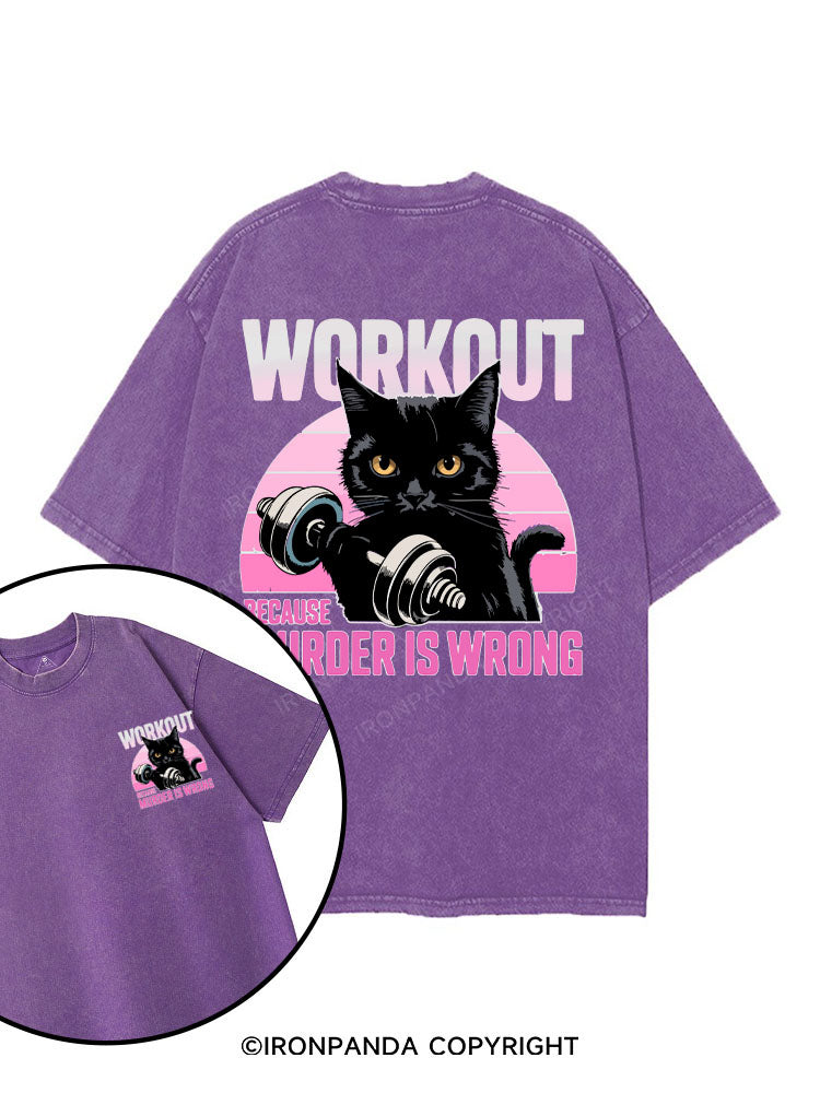 WORKOUT BECAUSE MURDER IS WRONG printed Gym Shirt