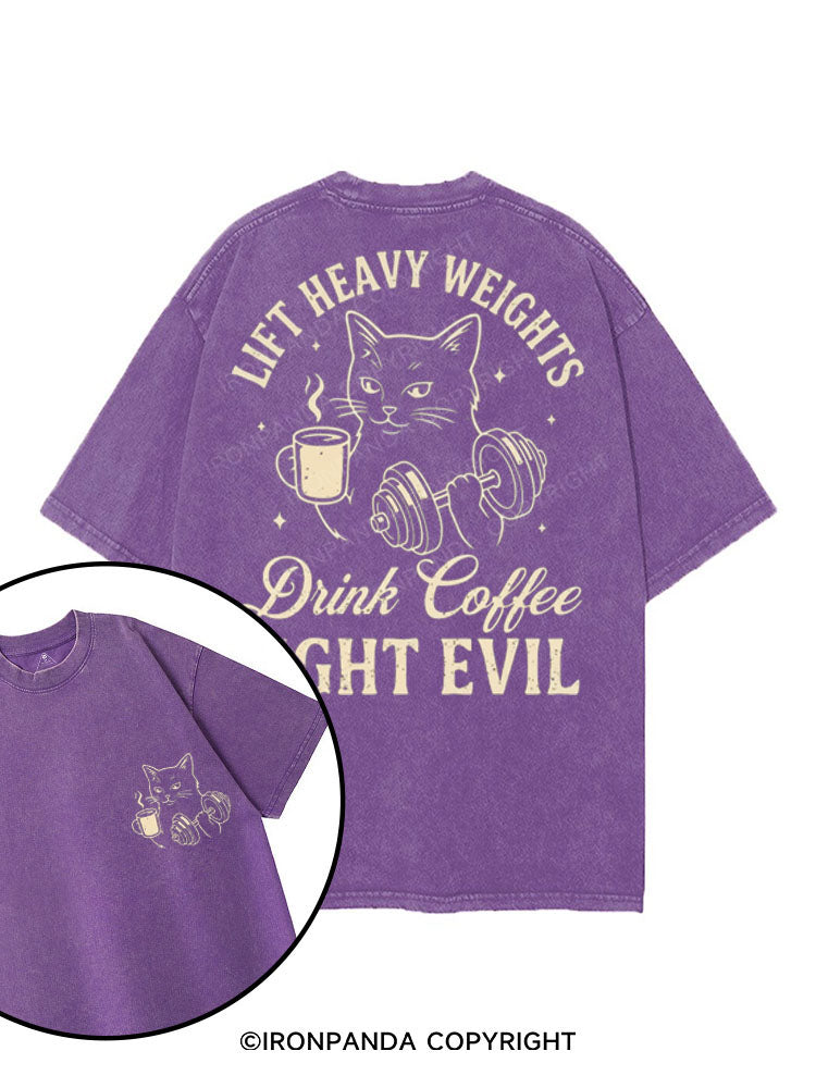 LIFT HEAVY WEIGHTS DRINK COFFEE FIGHT EVIL printed Gym Shirt