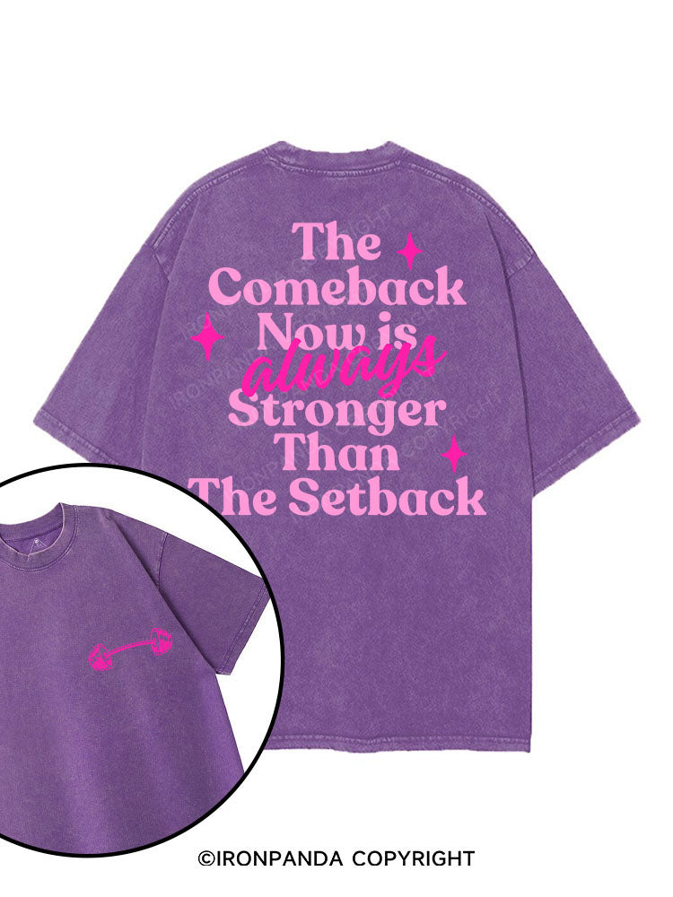 THE COMEBACK IS ALWAYS STRONGER THAN THE SETBACK printed Gym Shirt