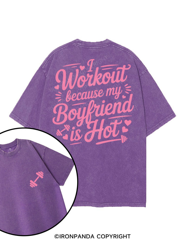 I WORKOUT BECAUSE MY BOYFRIEND IS HOT printed Gym Shirt