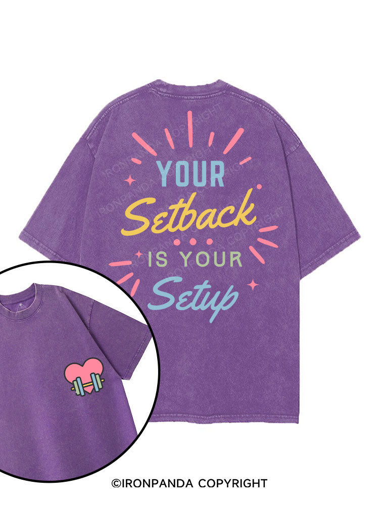 YOUR SETBACK IS YOUR SETUP printed Gym Shirt