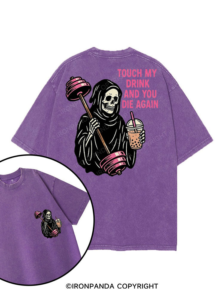 TOUCH MY DRINK AND YOU DIE AGAIN printed Gym Shirt