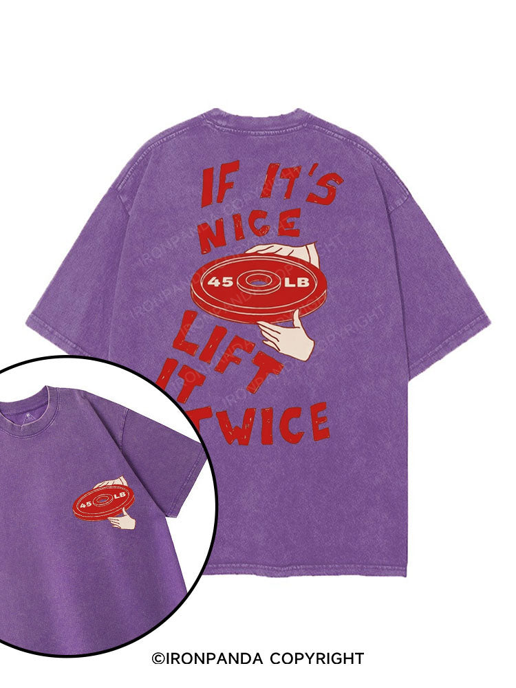 IF IT'S NICE LIFT IT TWICE printed Gym Shirt