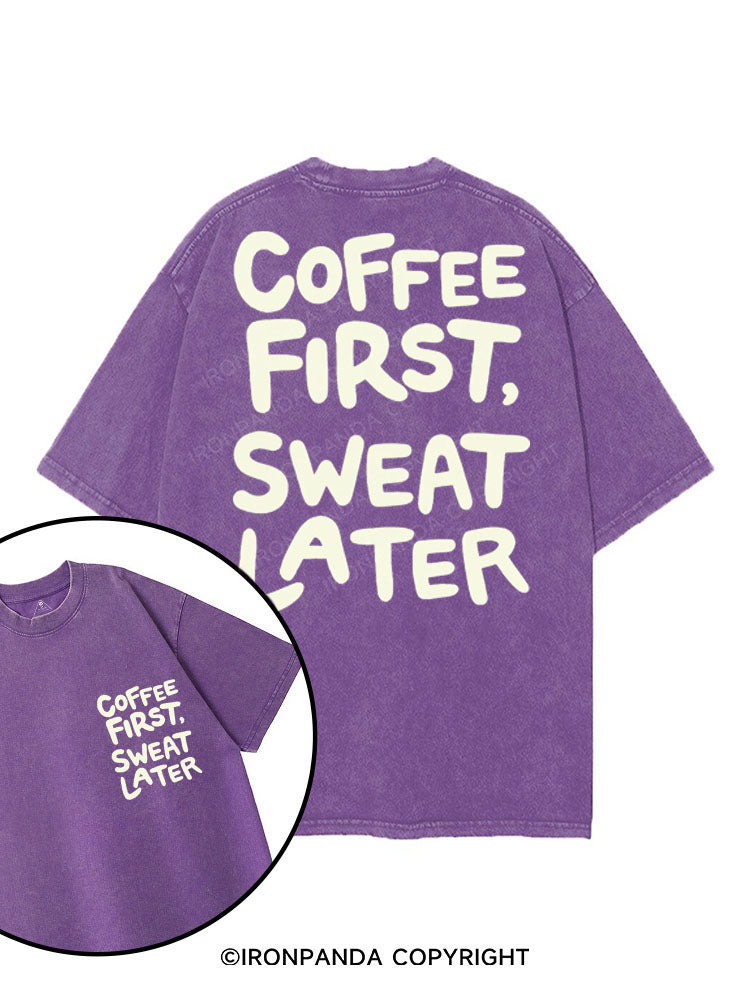 COFFEE FIRST SWEAT LATER printed Gym Shirt