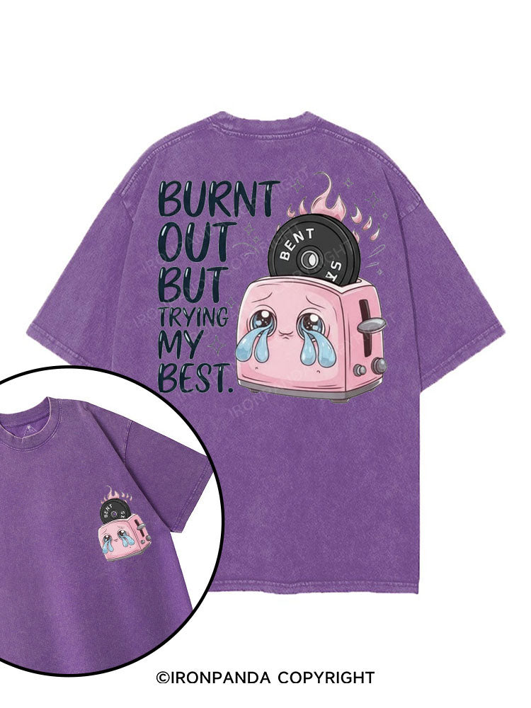 BURNT OUT BUT TRYING MY BEST printed Gym Shirt
