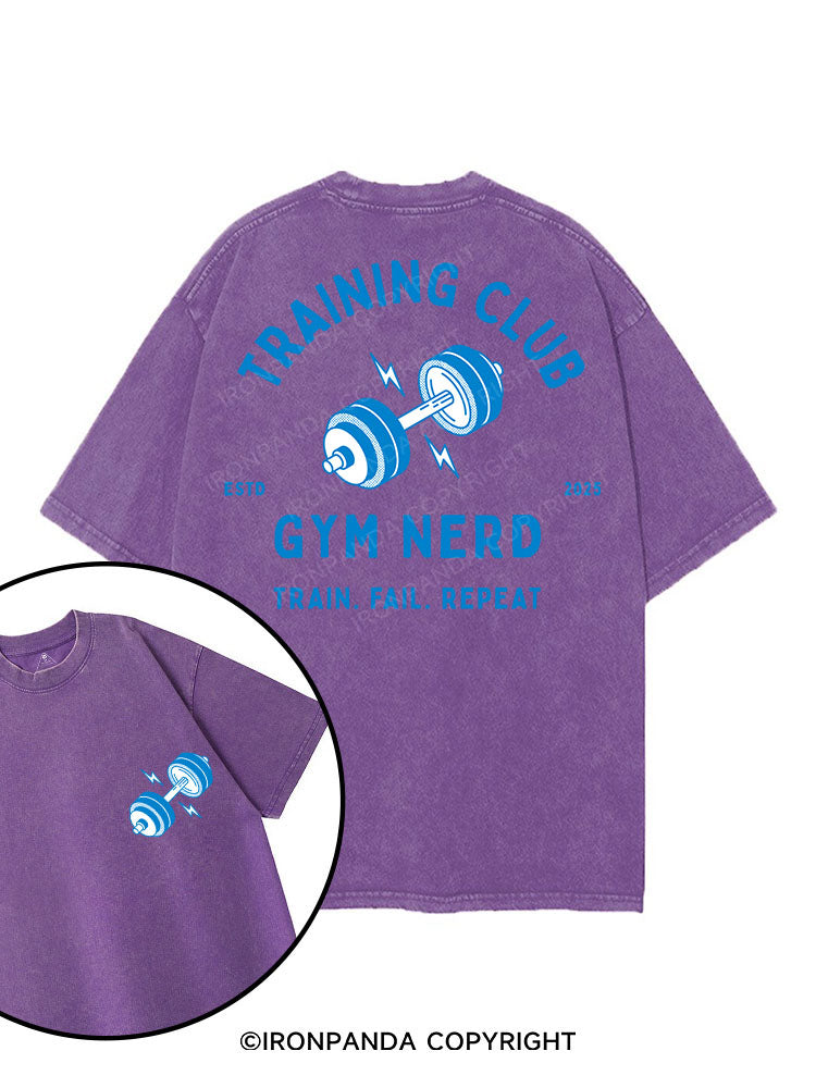 GYM NERD TRAINING CLUB TRAIN FAIL REPEAT printed Gym Shirt