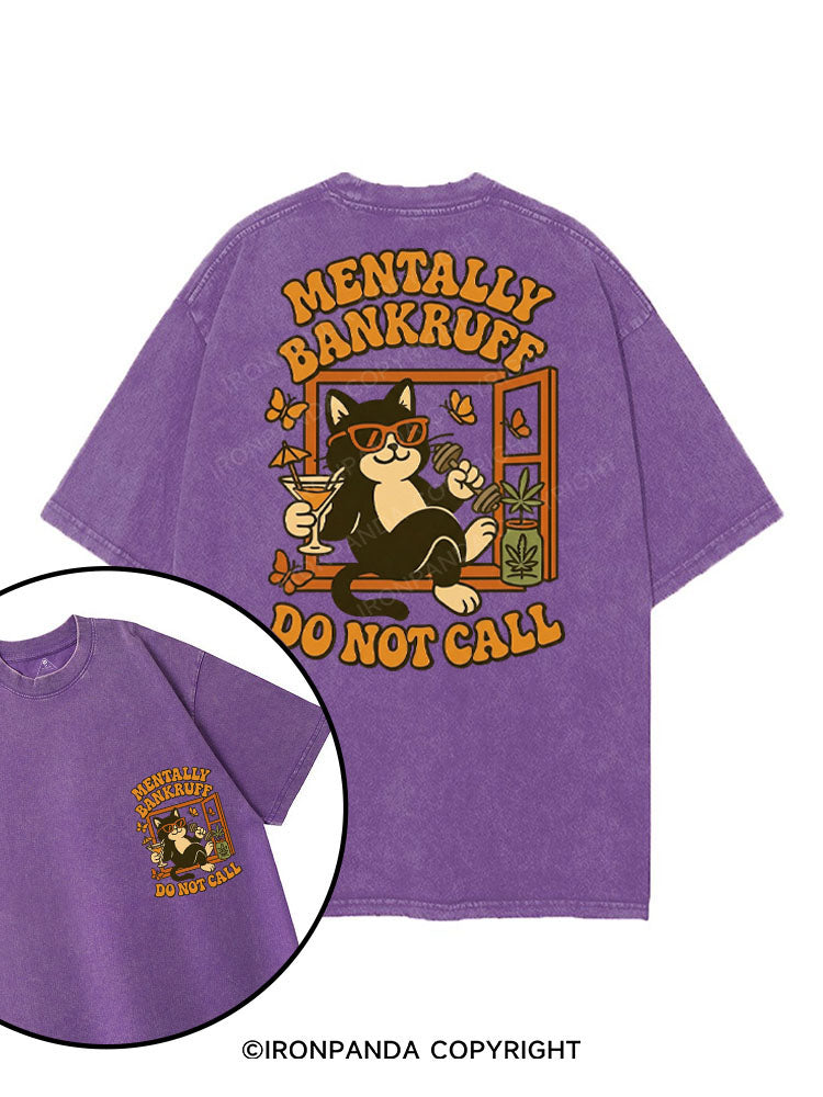 MENTALLY BANKRUFF DO NOT CALL printed Gym Shirt