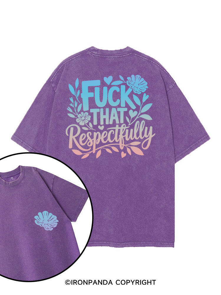 FUCK THAT RESPECTFULLY printed Gym Shirt