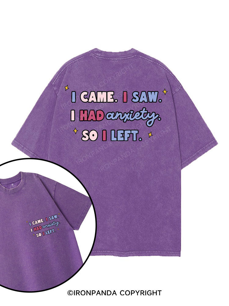 I CAME I SAW I HAD ANXIETY SO I LEFT printed Gym Shirt