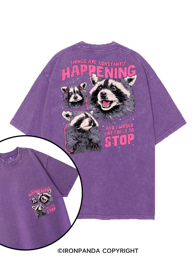 THINGS ARE CONSTANTLY HAPPENING AND I WOULD LIKE FOR IT TO STOP printed Gym Shirt