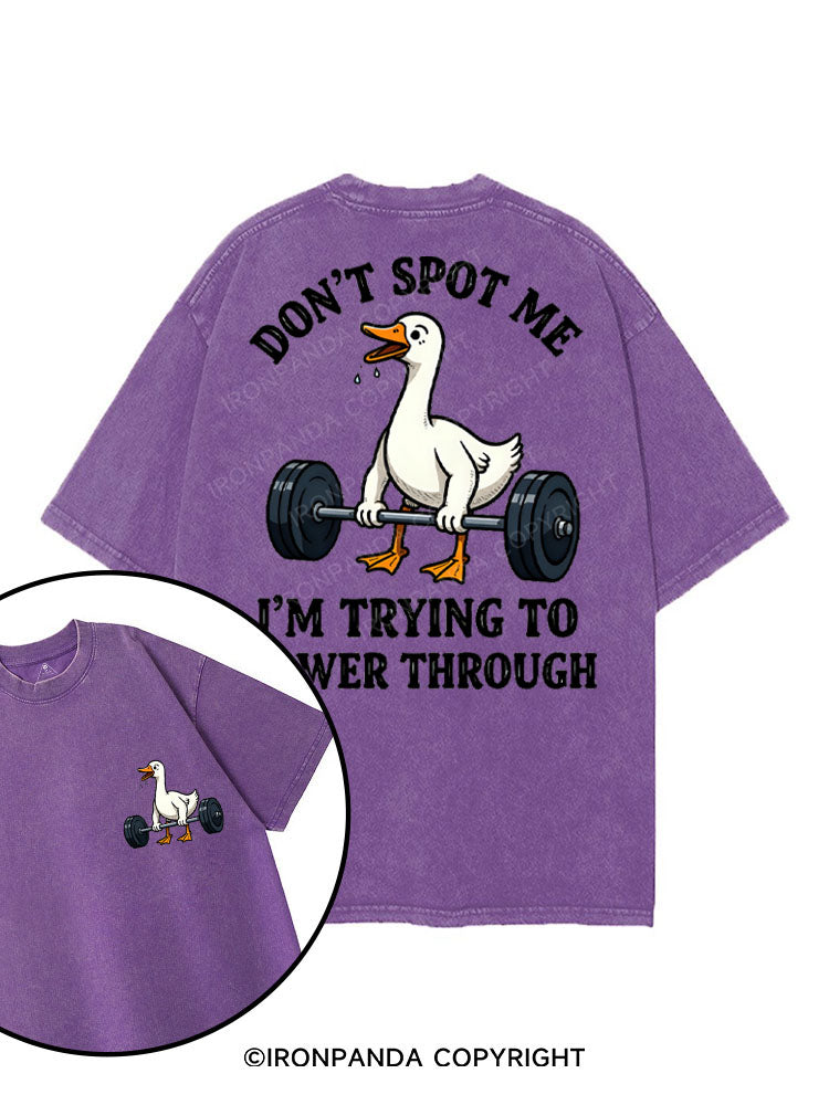 DON'T SPOT ME I'M TRYING TO POWER THROUGH printed Gym Shirt