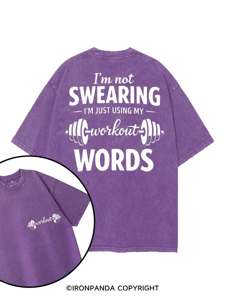 I'M NOT SWEARING I'M JUST USING MY WORKOUT WORDS printed Gym Shirt