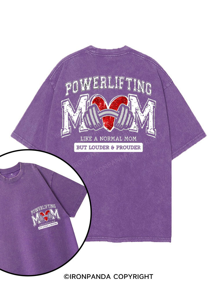 POWERLIFTING MOM LIKE A NORMAL MOM BUT LOUDER & PROUDER printed Gym Shirt