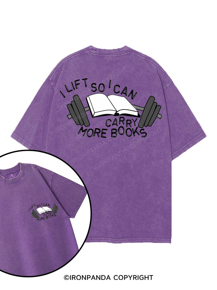 I LIFT SO I CAN CARRY MORE BOOKS printed Gym Shirt