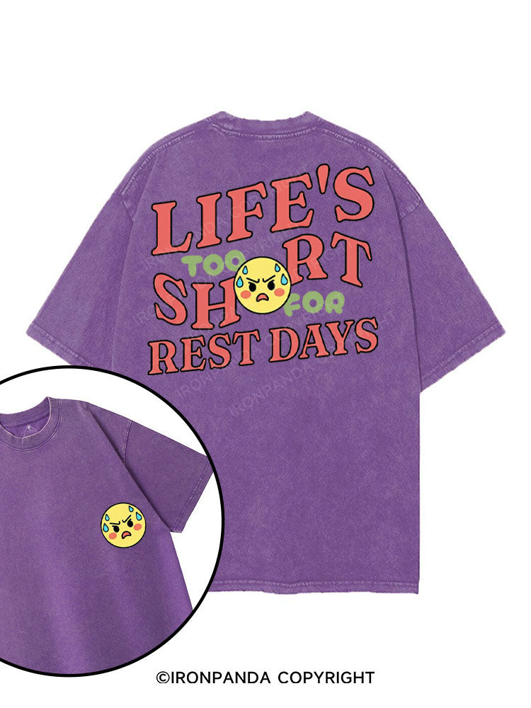 LIFE'S TOO SHORT FOR REST DAYS printed Gym Shirt
