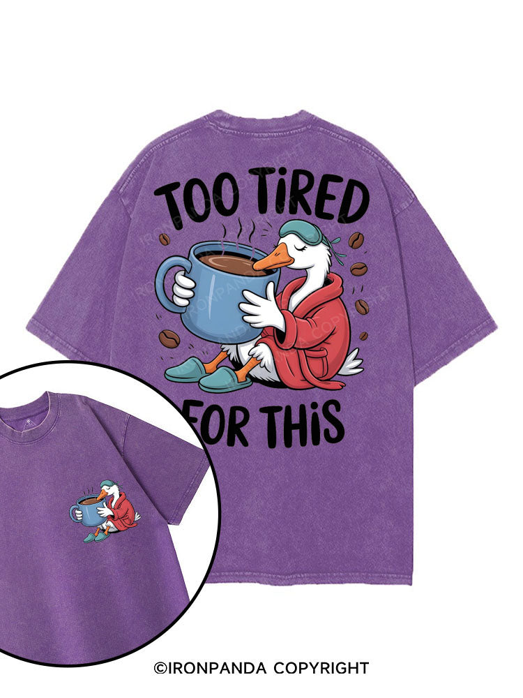 TOO TIRED FOR THIS printed Gym Shirt