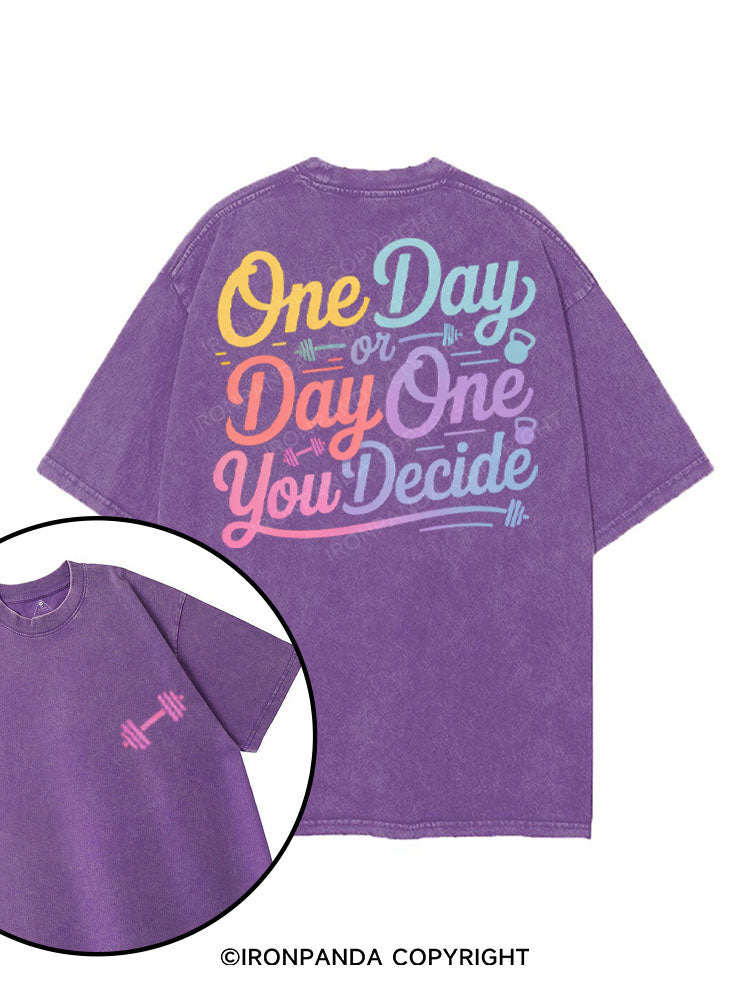 ONE DAY OR DAY ONE YOU DECIDE printed Gym Shirt
