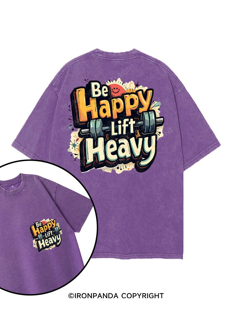 BE HAPPY LIFT HEAVY printed Gym Shirt