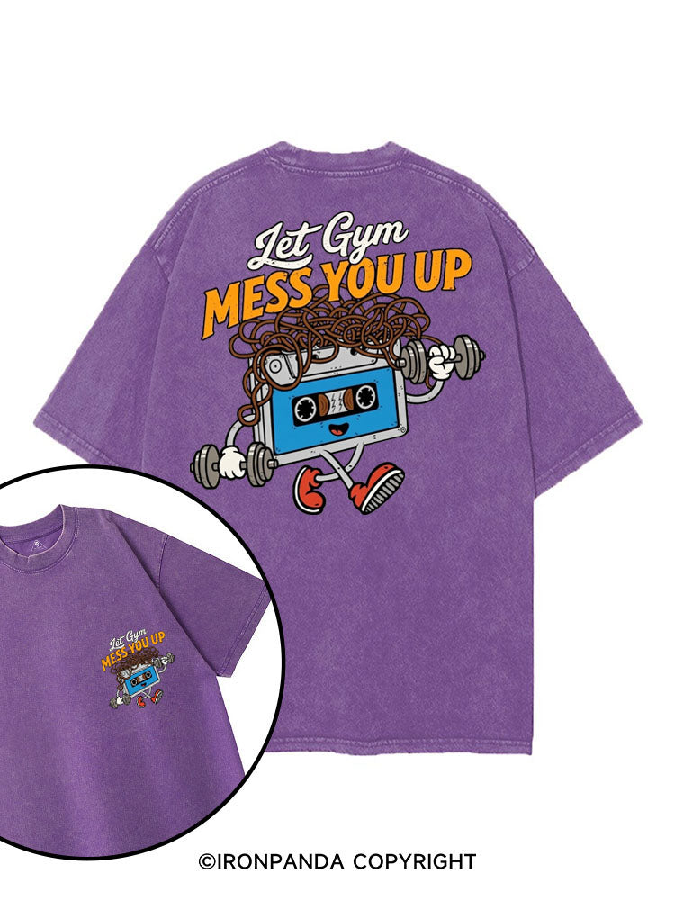 LET GYM MESS YOU UP printed Gym Shirt