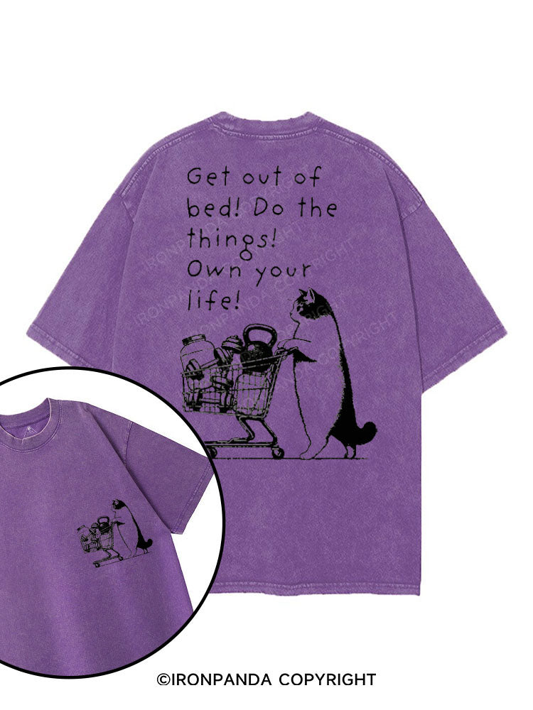 GET OUT OF BED! DO THE THINGS! OWN YOUR LIFE! printed Gym Shirt