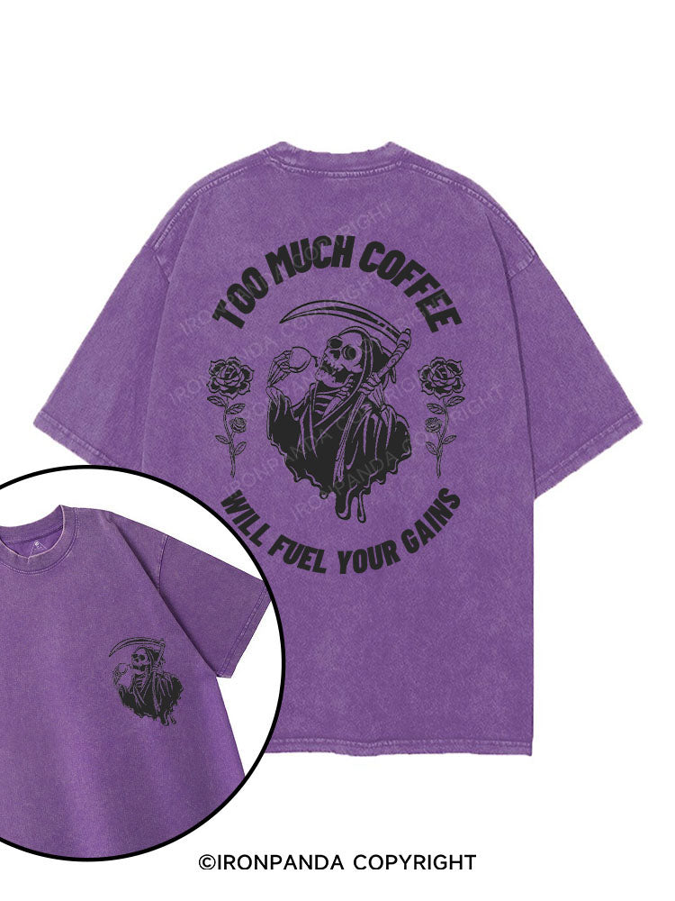 TOO MUCH COFFEE WILL FUEL YOUR GAINS printed Gym Shirt