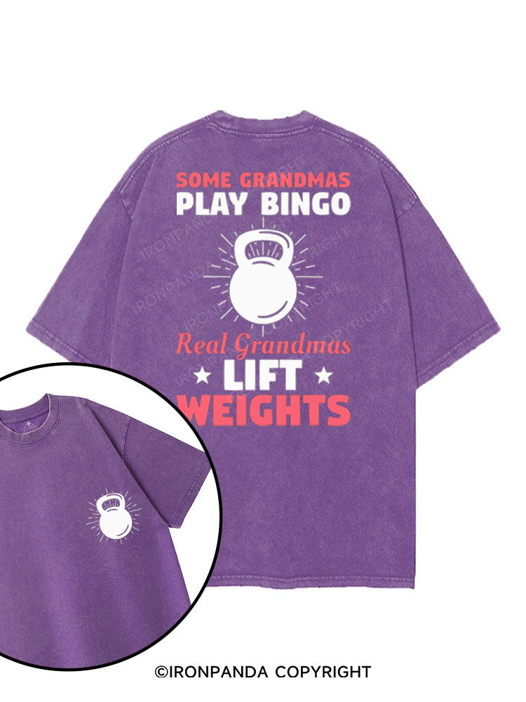 SOME GRANDMAS PLAY BINGO REAL GRANDMAS LIFT WEIGHTS printed Gym Shirt
