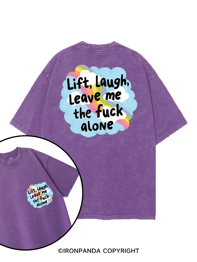 LIFT LAUGH LEAVE ME THE FUCK ALONE printed Gym Shirt