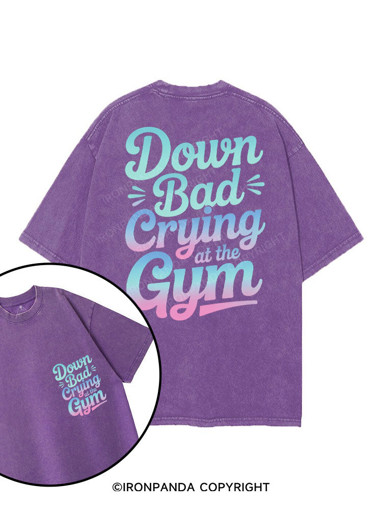 DOWN BAD CRYING AT THE GYM printed Gym Shirt